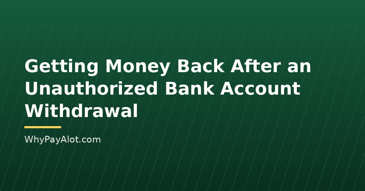 Getting Money Back After an Unauthorized Bank Account Withdrawal