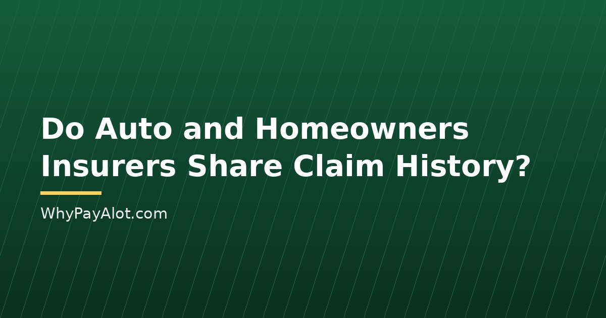 Do Auto and Homeowners Insurers Share Claim History?