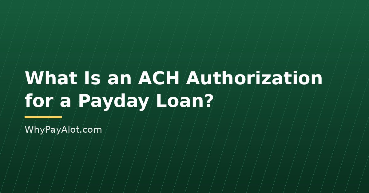What Is an ACH Authorization for a Payday Loan?