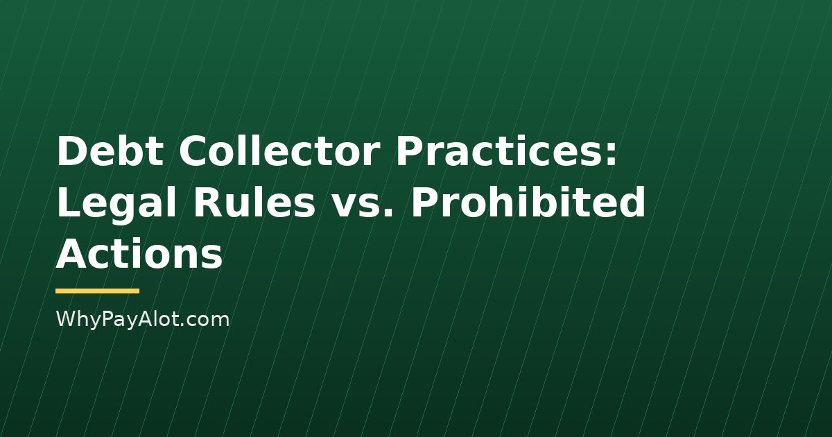 Debt Collector Practices: Legal Rules vs. Prohibited Actions