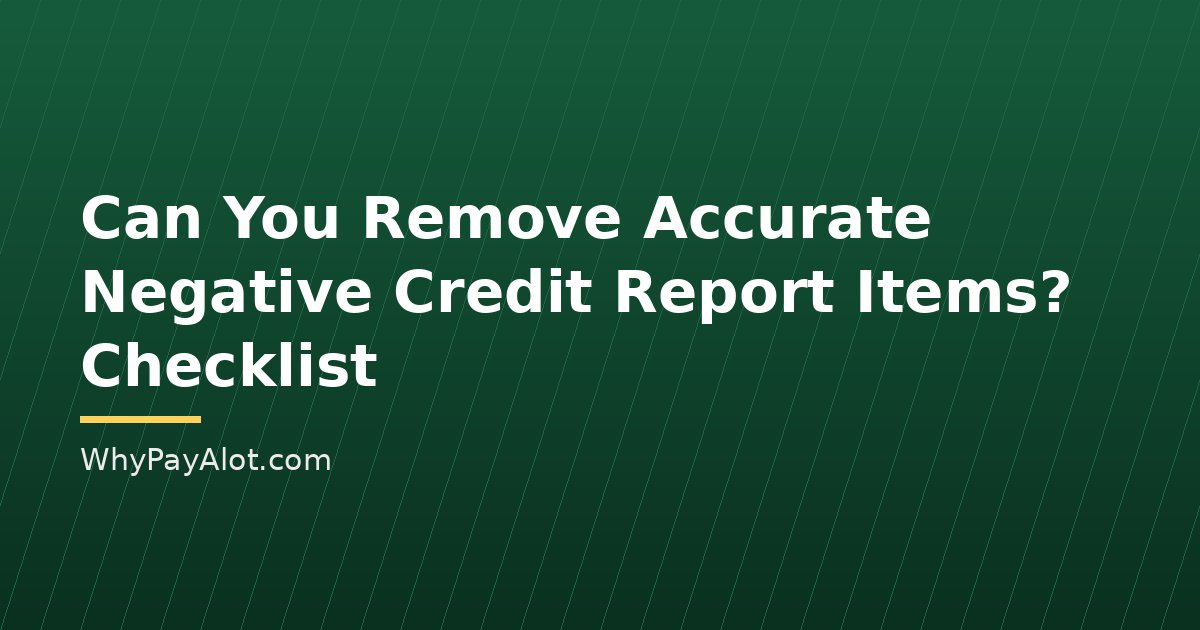 Can You Remove Accurate Negative Credit Report Items? Checklist