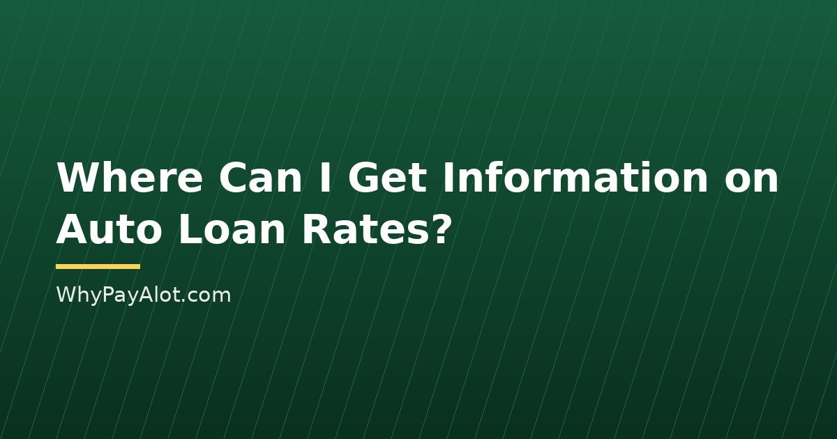 Where Can I Get Information on Auto Loan Rates?