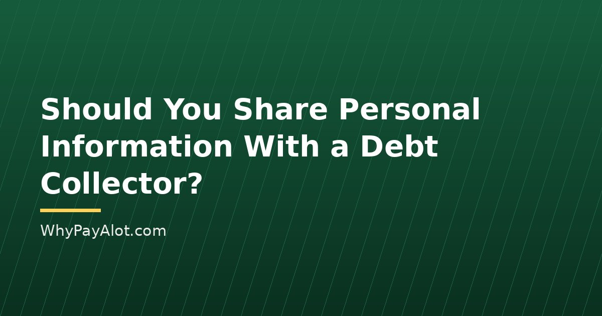Should You Share Personal Information With a Debt Collector?