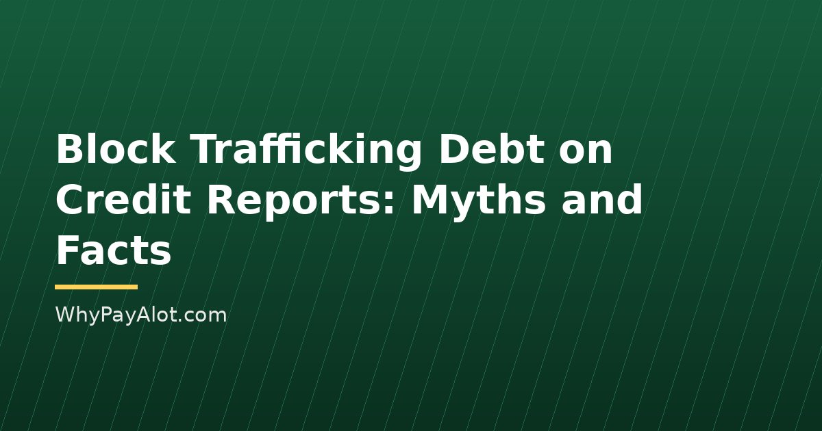 Block Trafficking Debt on Credit Reports: Myths and Facts