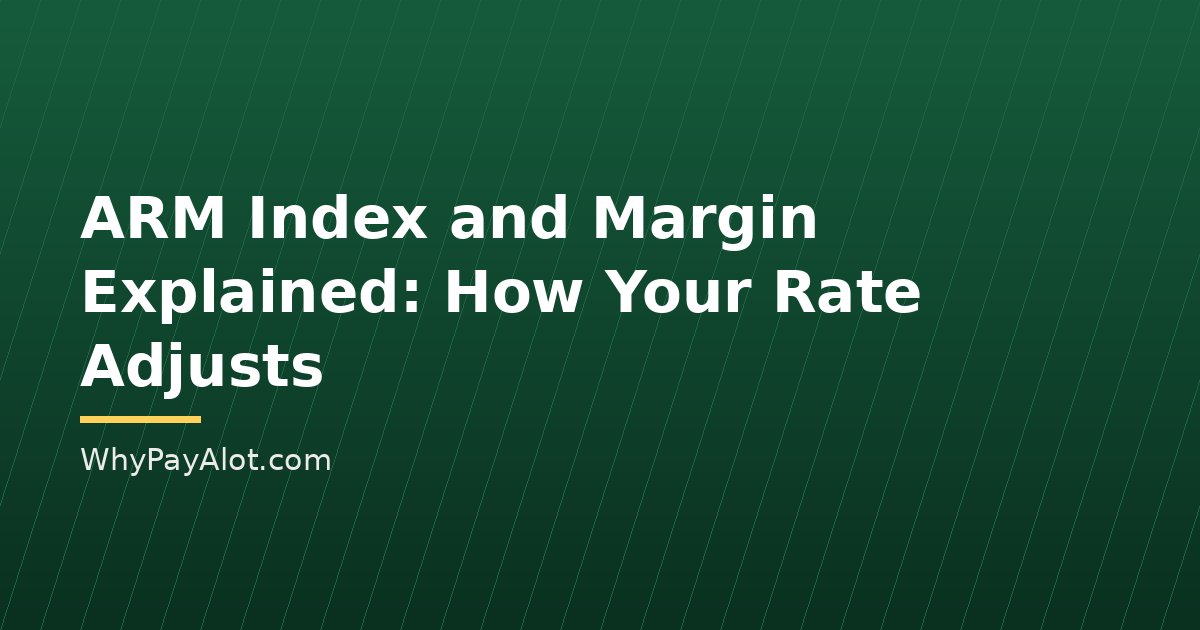 ARM Index and Margin Explained: How Your Rate Adjusts