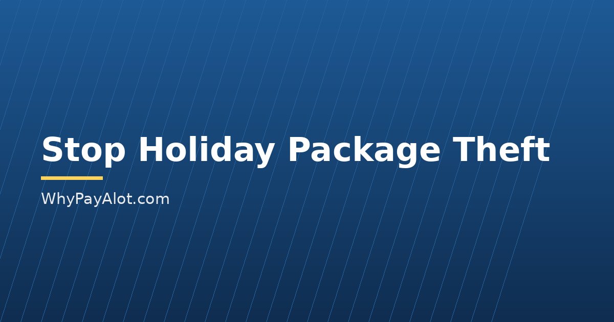 How to Prevent Package Theft This Holiday Season